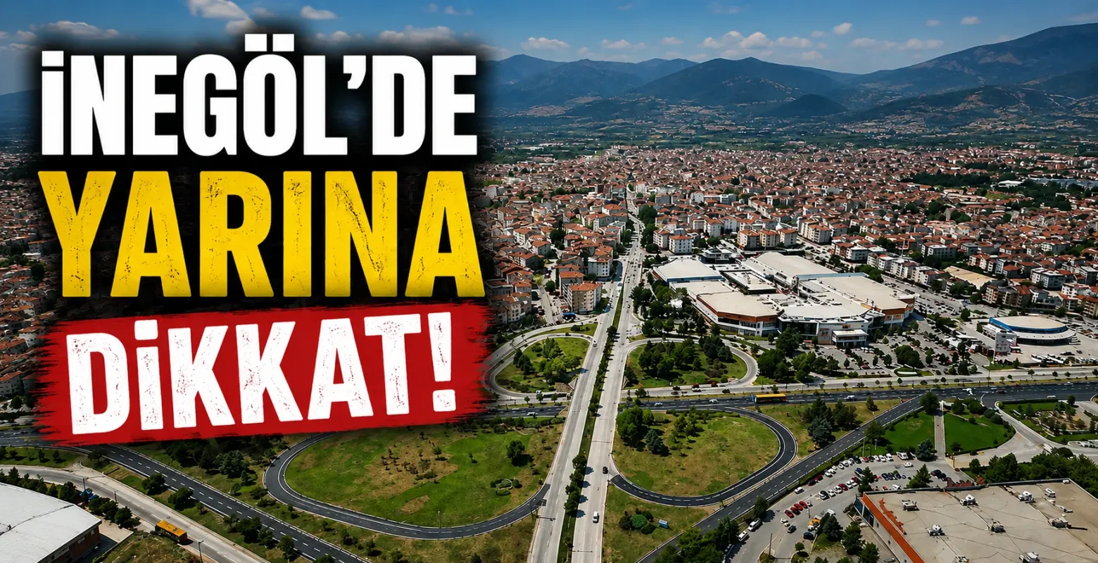İnegöl'de cuma günü bunaltacak