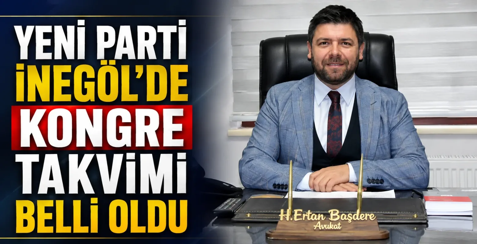 Yeni Parti İnegöl’de kongre takvimi belli oldu