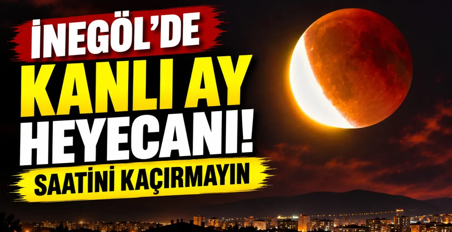İnegöl’de Kanlı Ay heyecanı! Saatini kaçırmayın