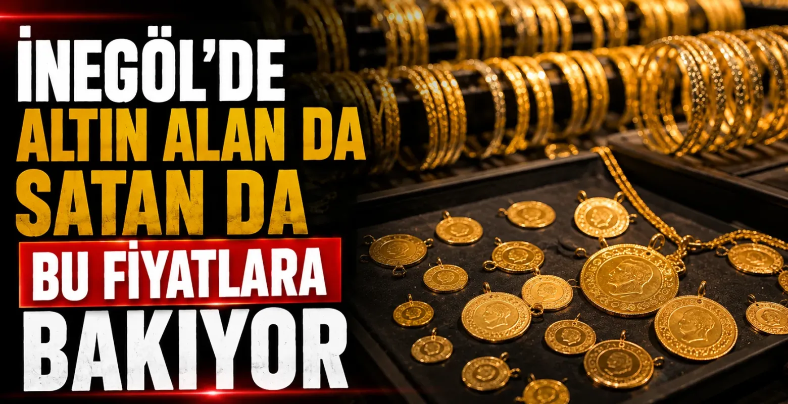 İnegöl’de altın alan da satan da bu fiyatlara bakıyor