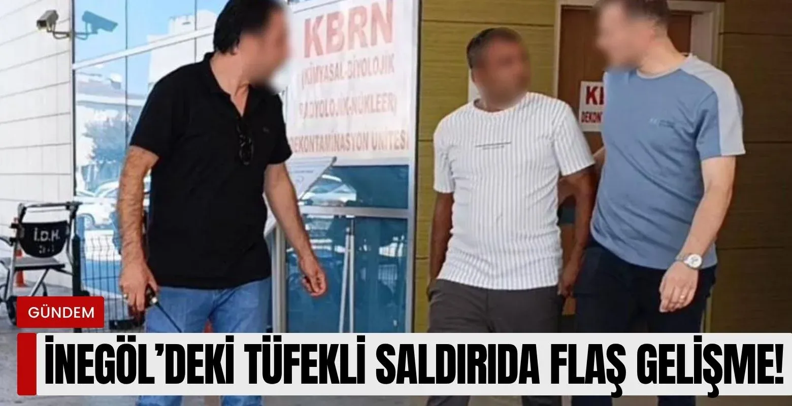 İnegöl'deki tüfekli saldırıda flaş gelişme!