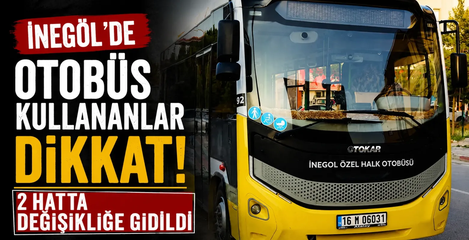 İnegöl'de otobüs kullananlar dikkat! 2 hatta değişikliğe gidildi