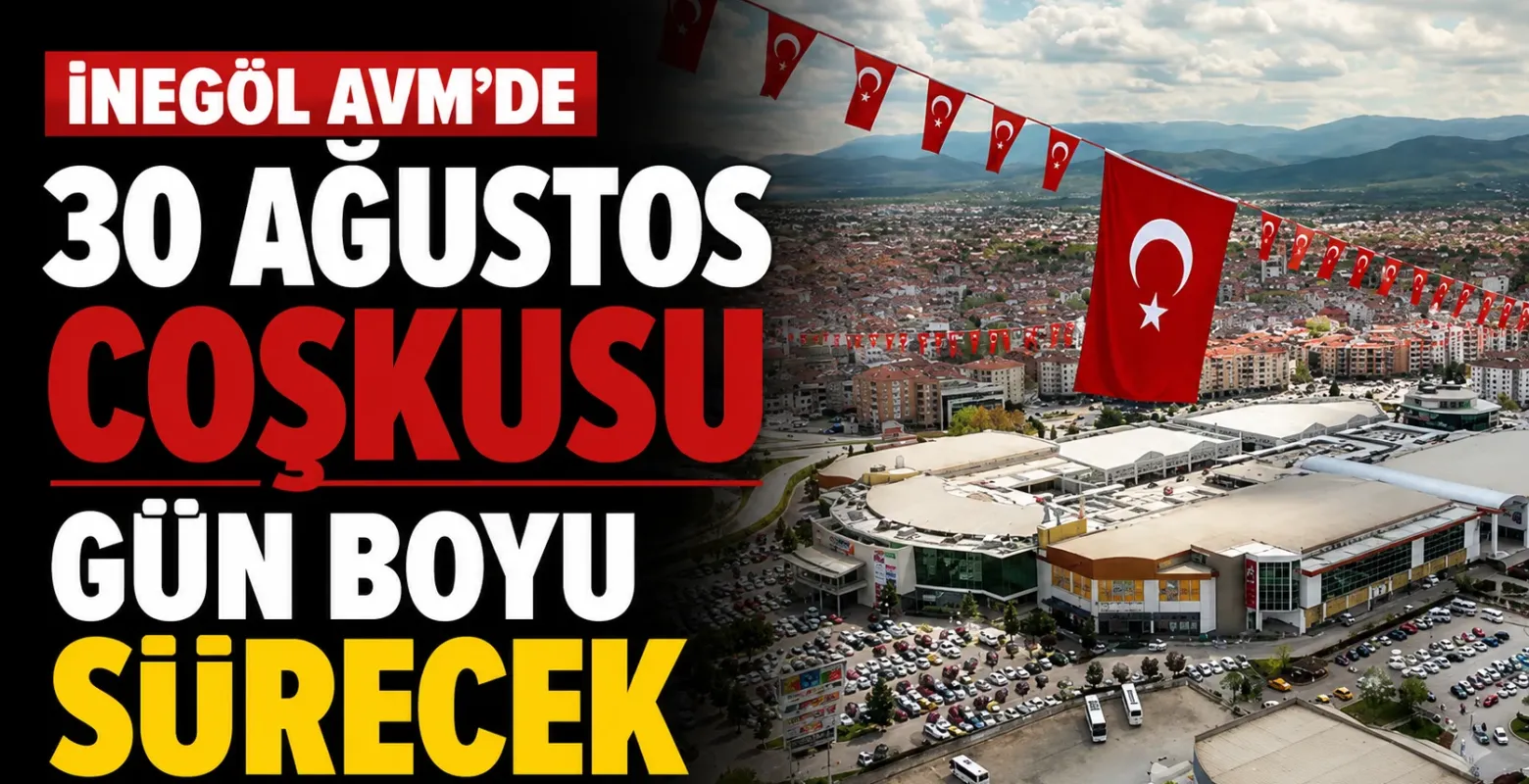 İnegöl AVM’de 30 Ağustos coşkusu gün boyu sürecek