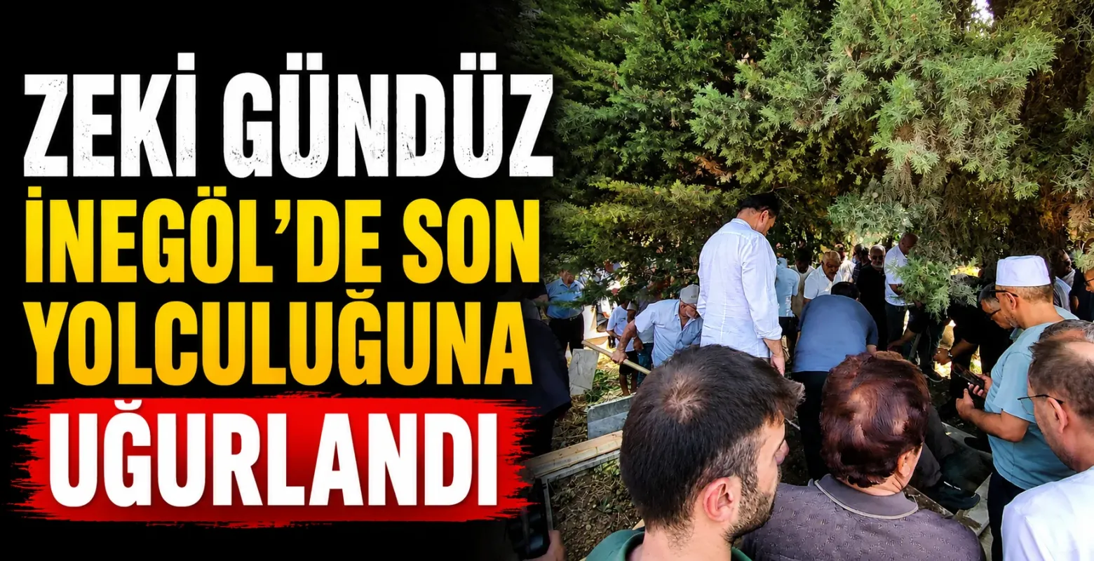 Zeki Gündüz İnegöl’de son yolculuğuna uğurlandı