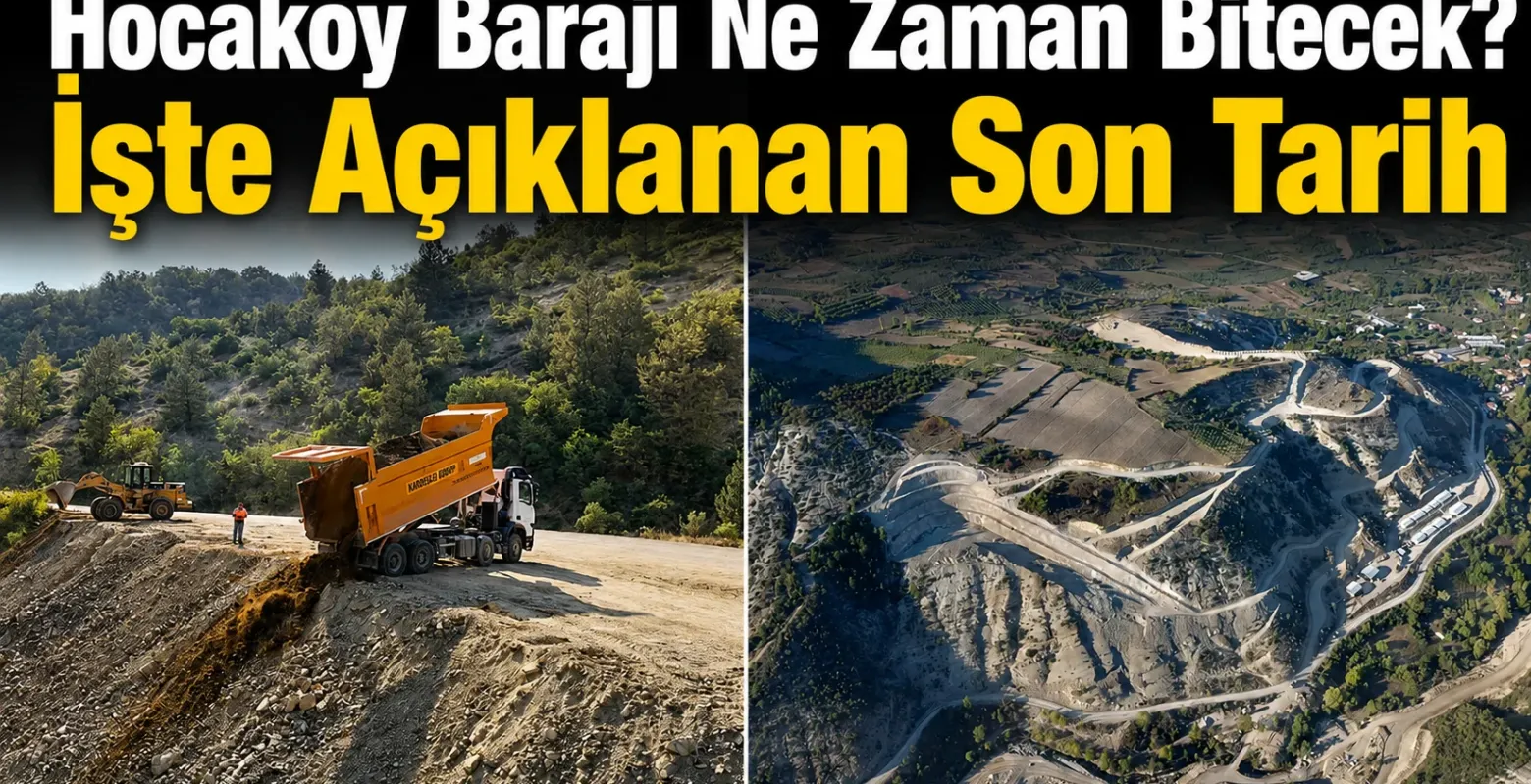 Hocaköy Barajı Ne Zaman Bitecek? İşte Açıklanan Son Tarih