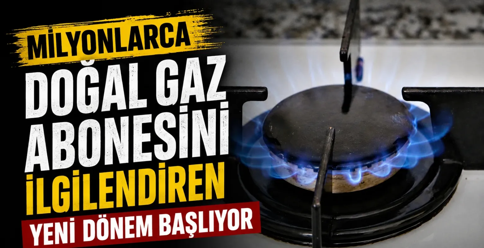 Milyonlarca doğal gaz abonesini ilgilendiren yeni dönem başlıyor