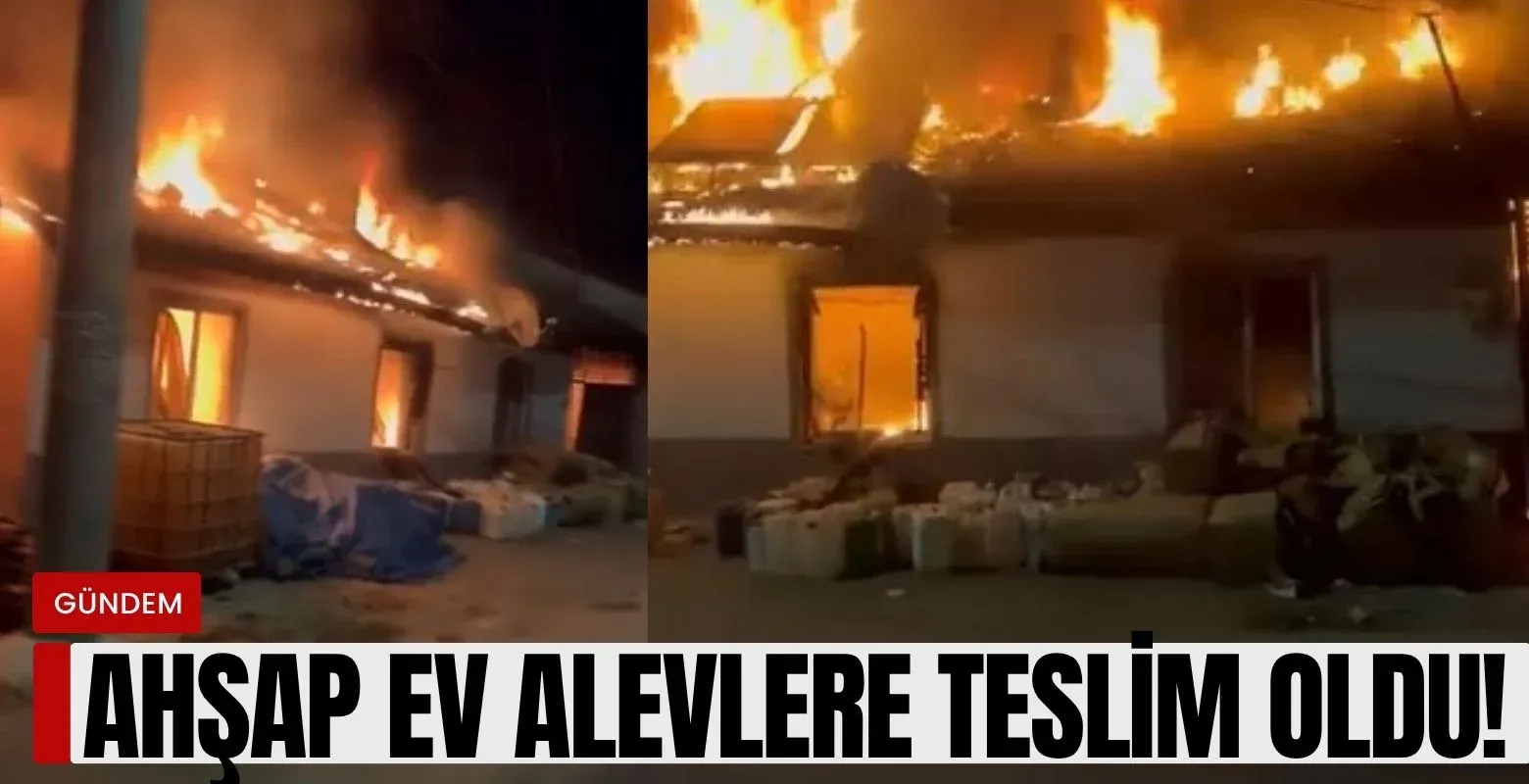 Ahşap ev alevlere teslim oldu!