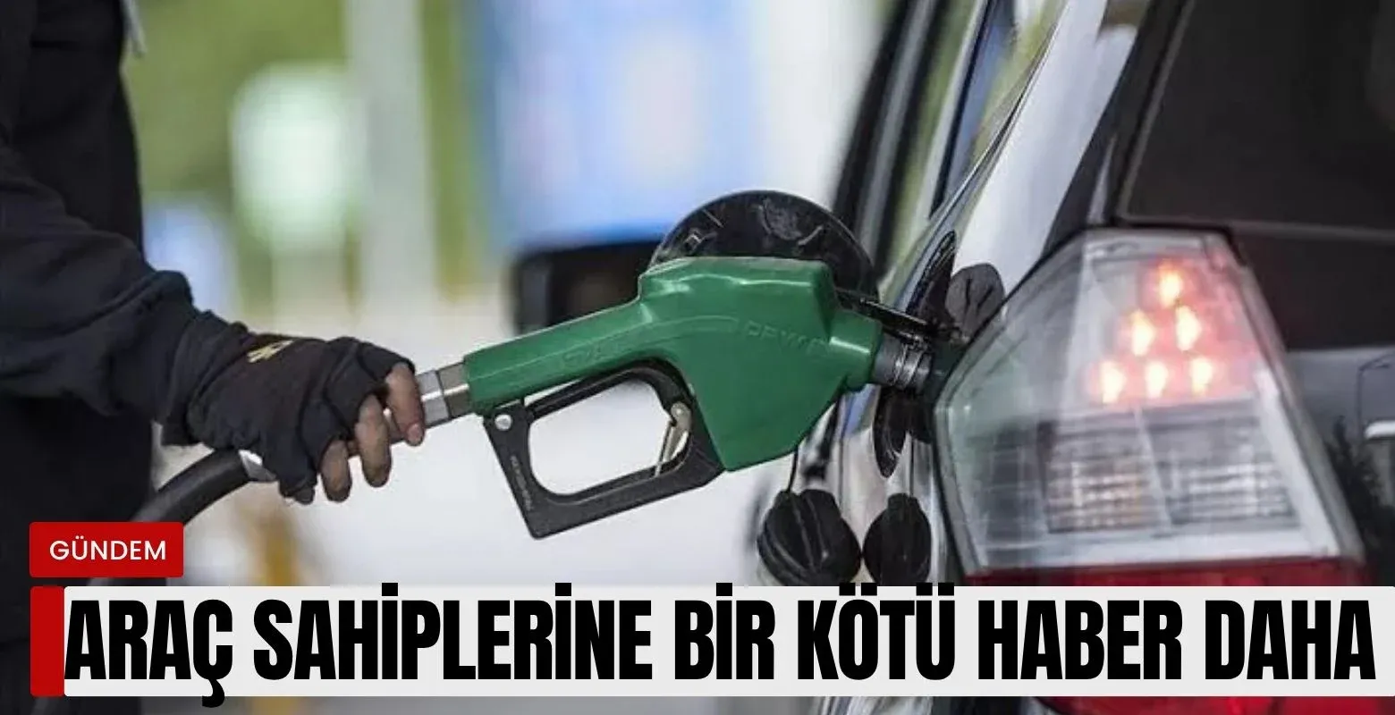 Araç sahiplerine bir kötü haber daha!