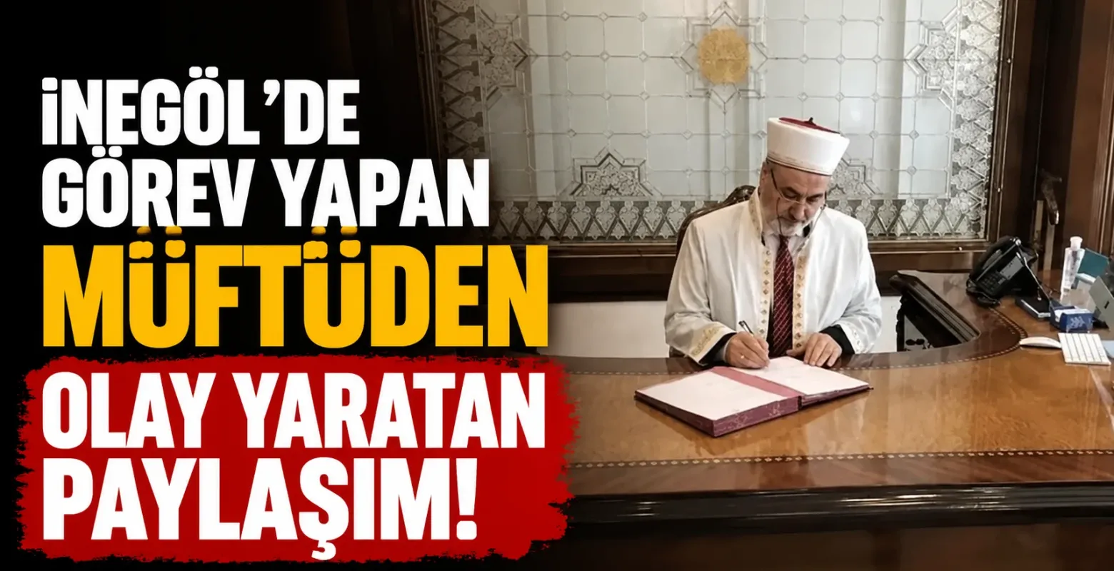 İnegöl'de görev yapan müftüden olay yaratan paylaşım!