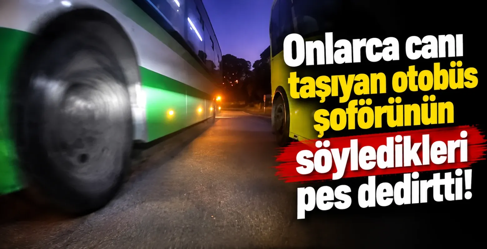 Onlarca canı taşıyan otobüs şoförünün söyledikleri pes dedirtti!