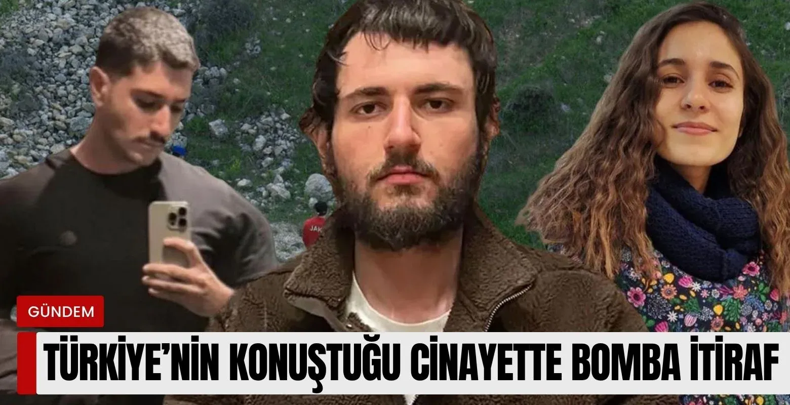 Türkiye'nin konuştuğu cinayette bomba itiraf!