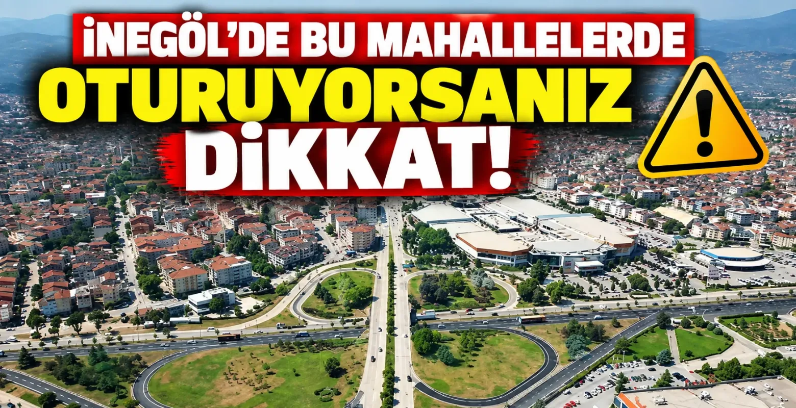İnegöl’de Bu Mahallelerde Oturuyorsanız Dikkat! Kesinti Var