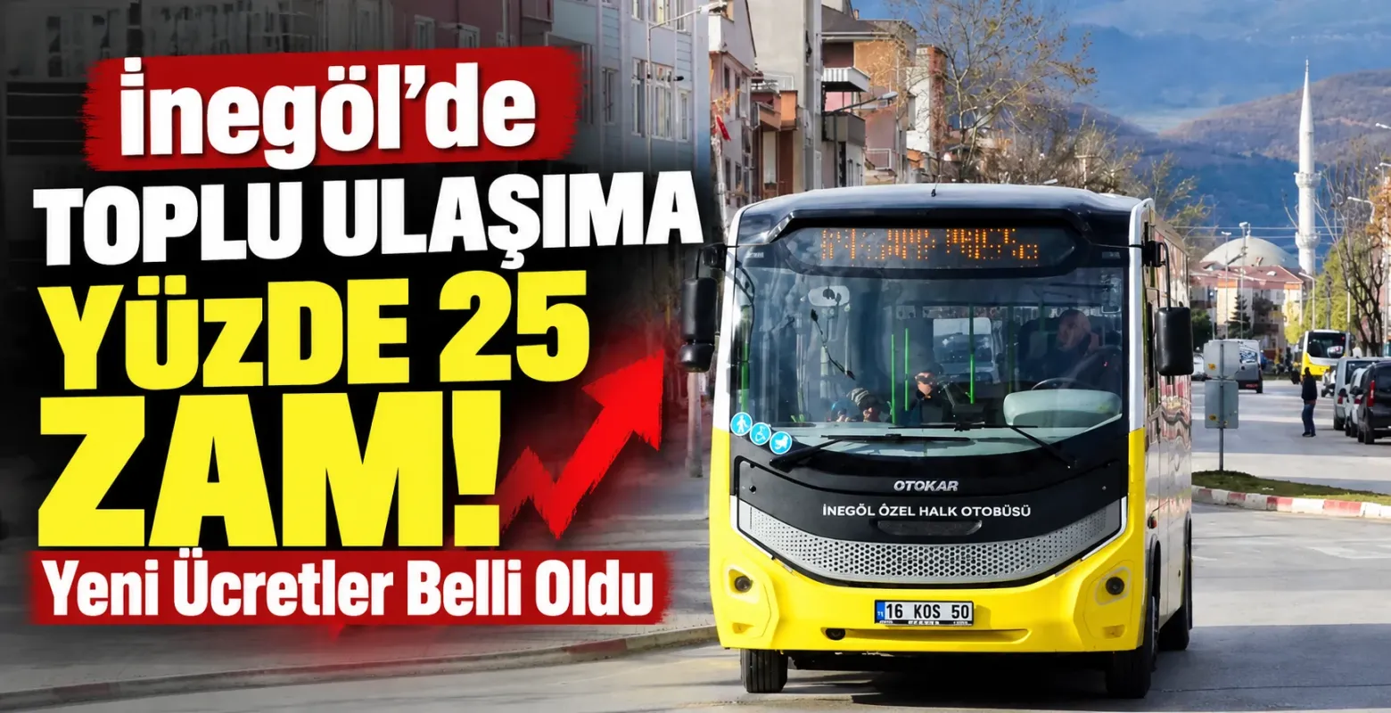 İnegöl’de Toplu Ulaşıma Yüzde 25 Zam! Yeni Ücretler Belli Oldu