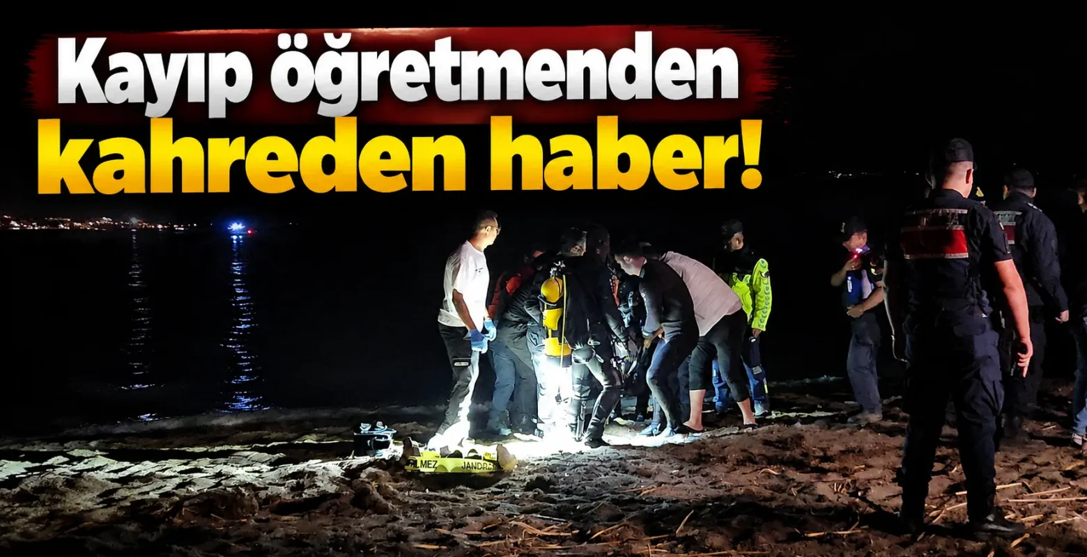 Kayıp öğretmenden kahreden haber!
