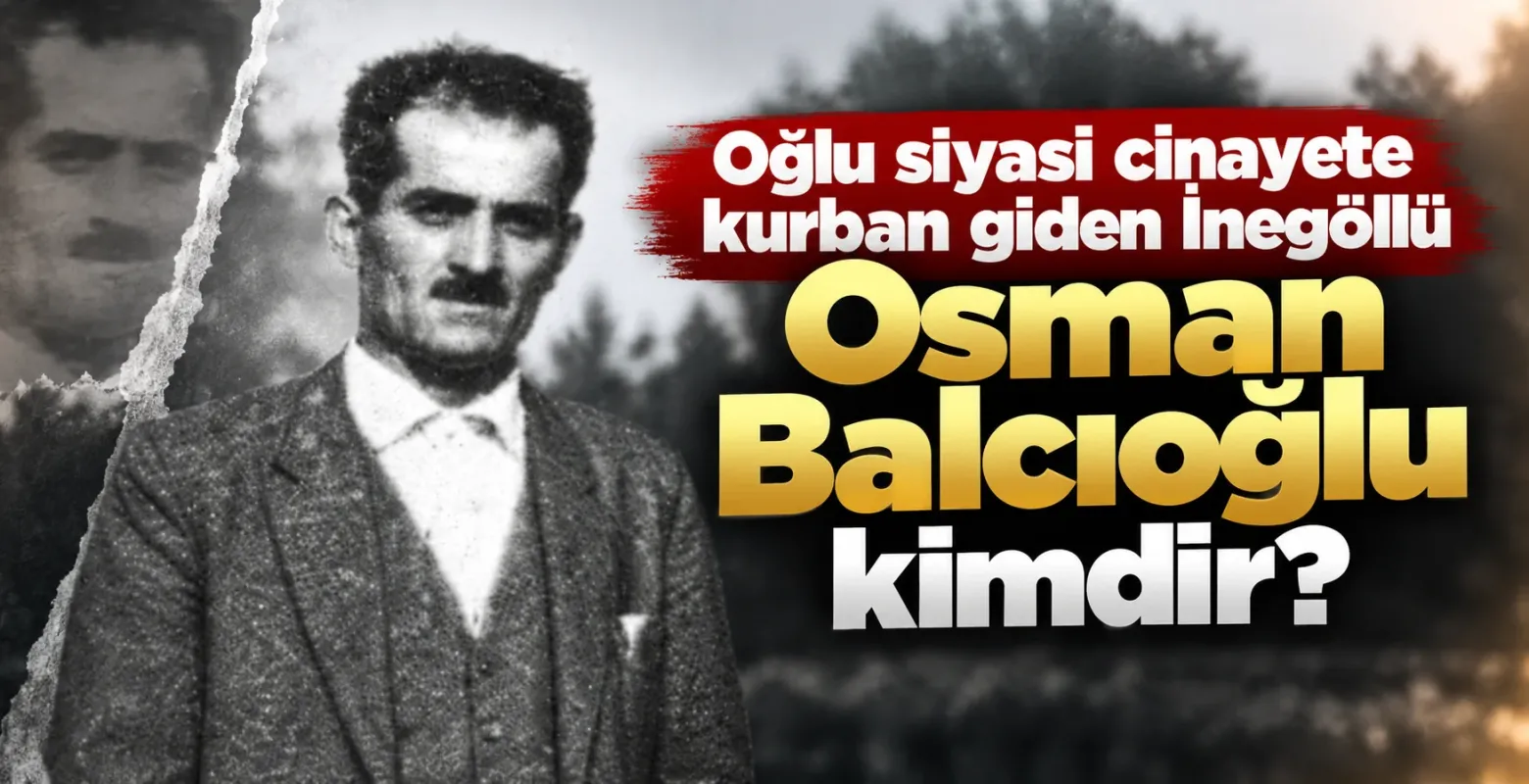 Oğlu siyasi cinayete kurban giden İnegöllü Osman Balcıoğlu kimdir?