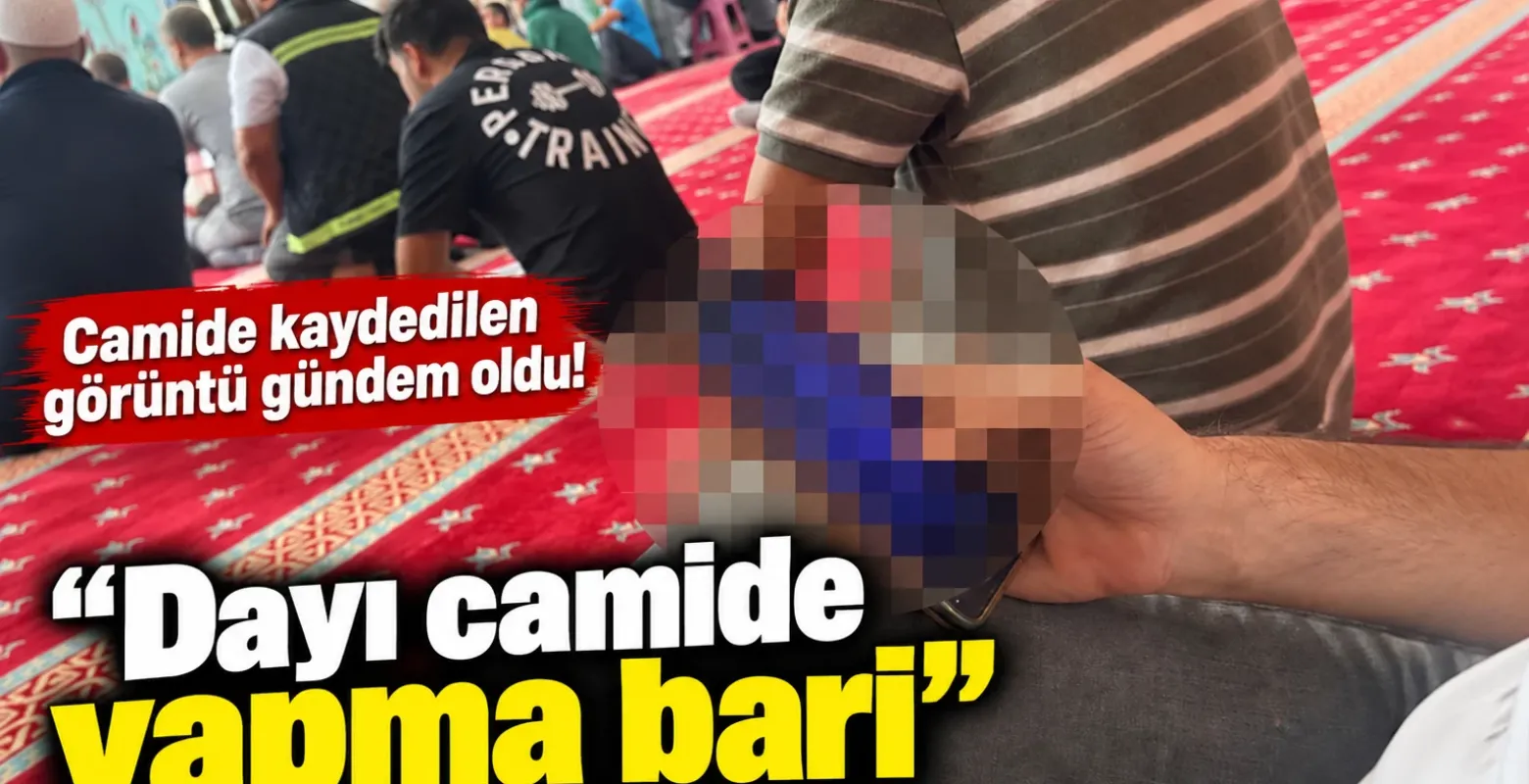Camide kaydedilen görüntü gündem oldu! “Dayı camide yapma bari”