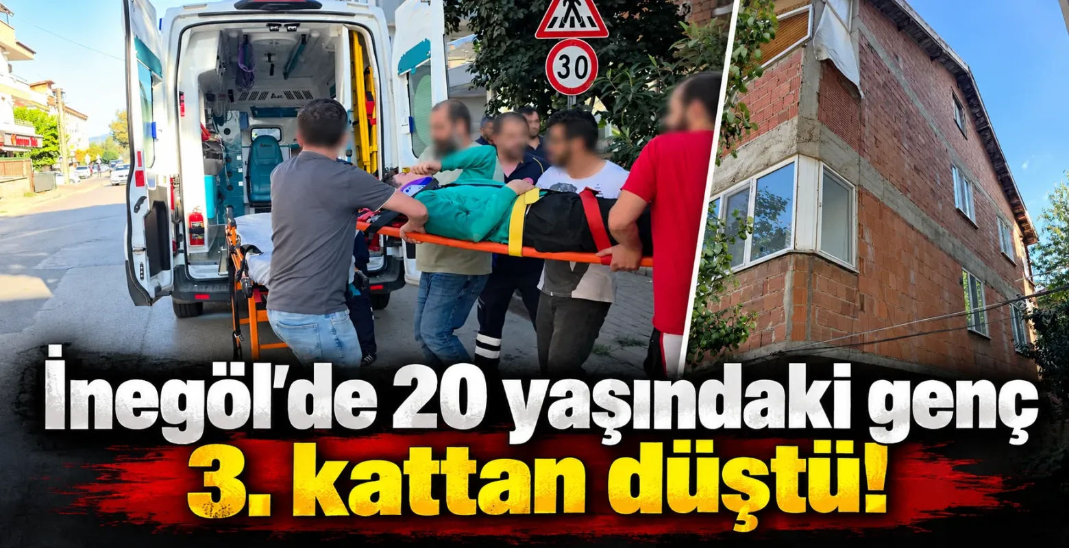 İnegöl'de 20 yaşındaki genç 3. kattan düştü!