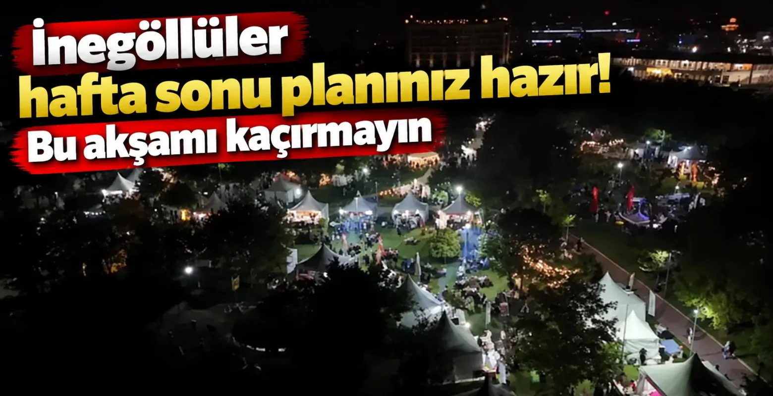 İnegöllüler hafta sonu planınız hazır! Bu akşamı kaçırmayın