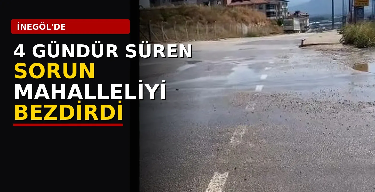 İnegöl’de 4 gündür süren sorun mahalleliyi bezdirdi