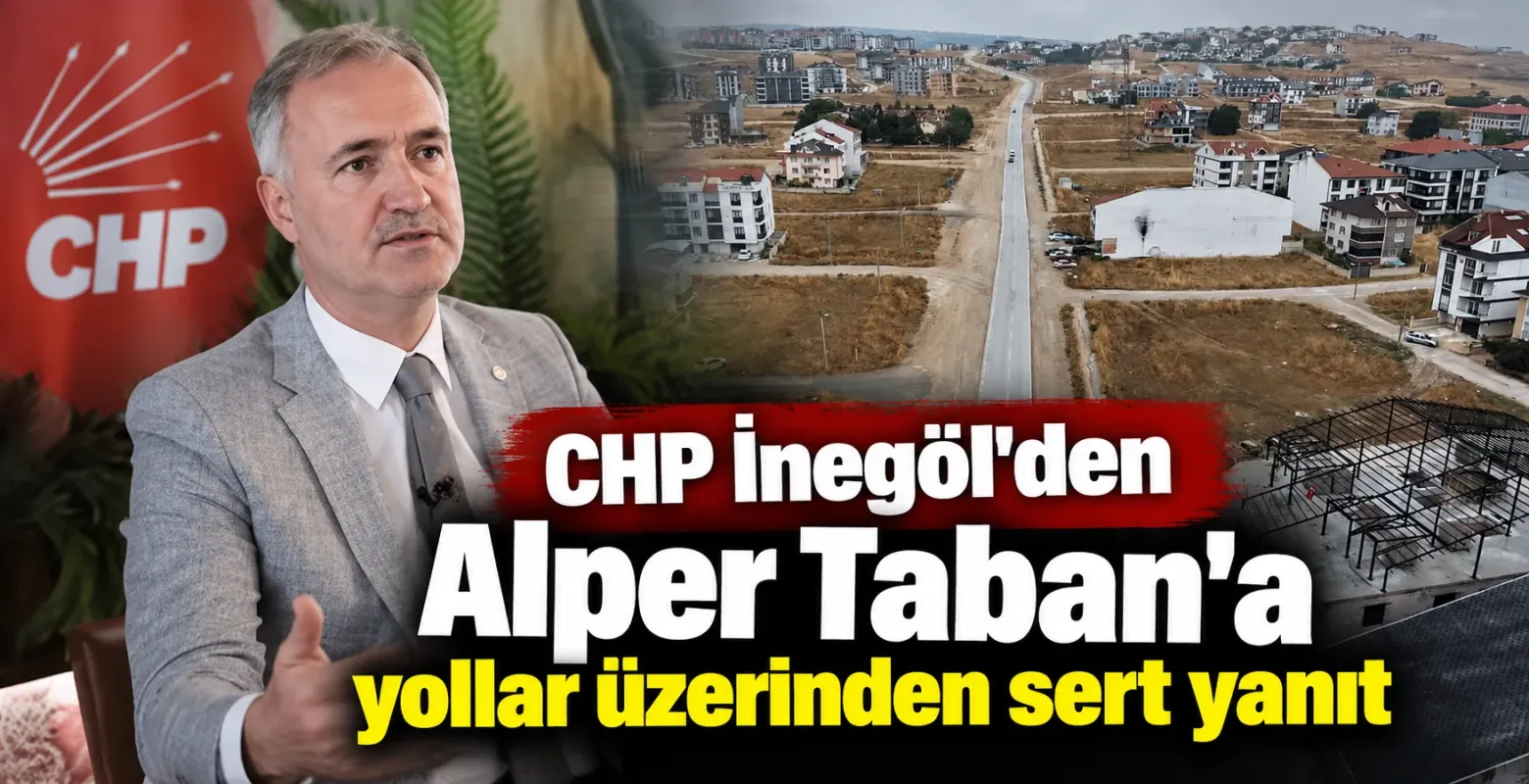 CHP İnegöl’den Alper Taban’a yollar üzerinden sert yanıt