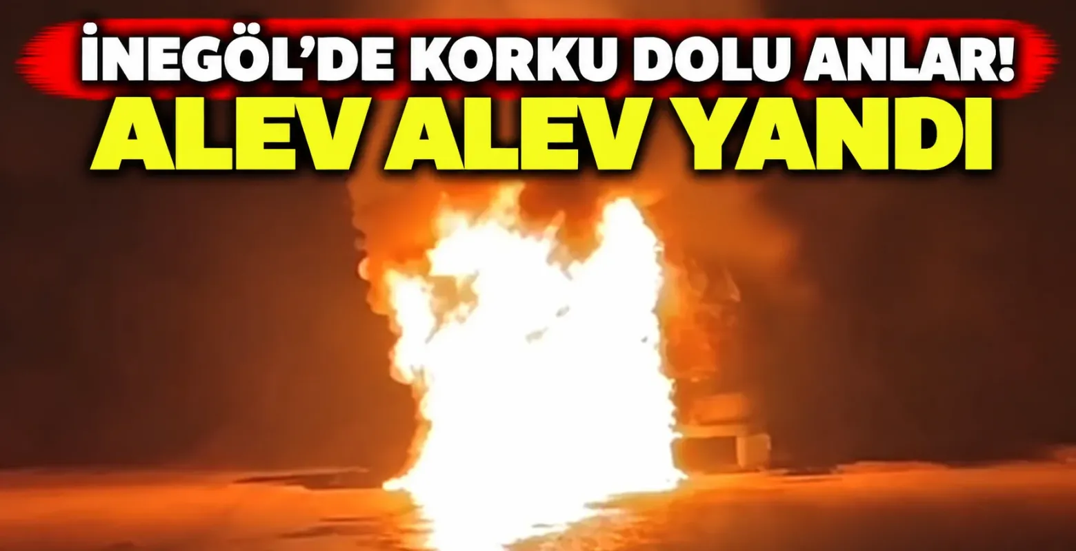 İnegöl'de korku dolu anlar! Alev alev yandı