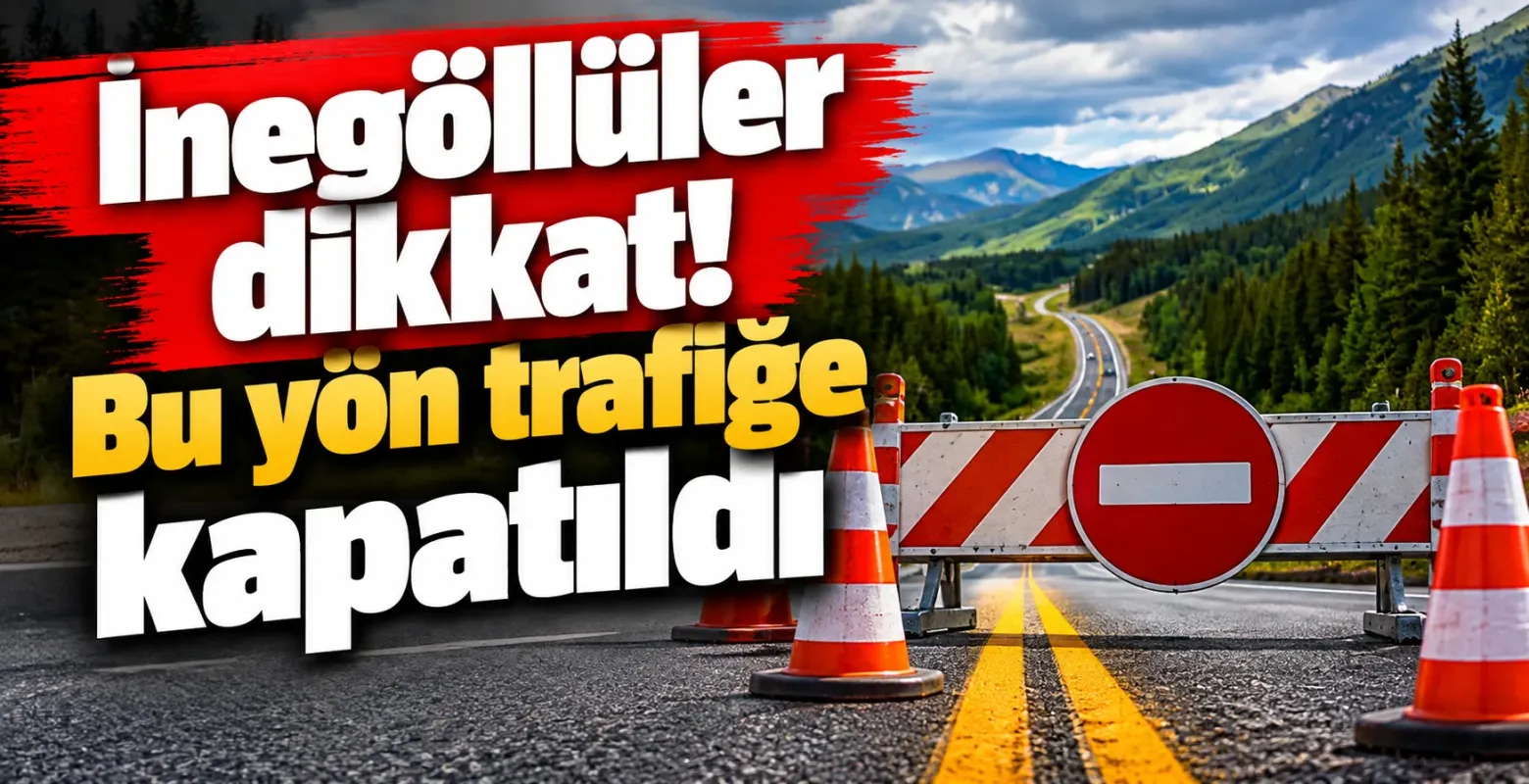 İnegöllüler dikkat! Bu yön trafiğe kapatıldı