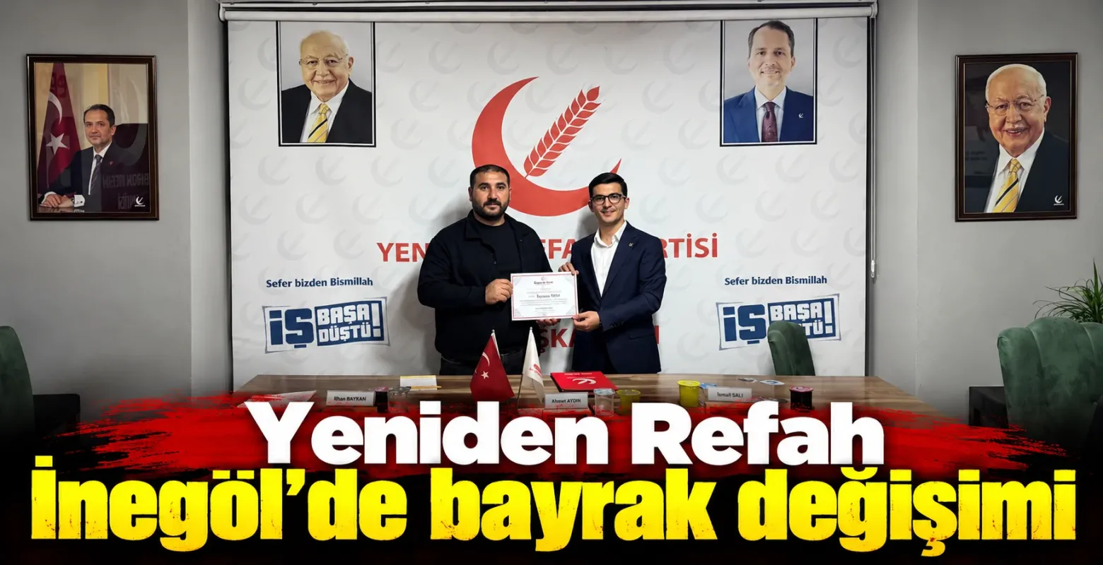 Yeniden Refah İnegöl’de bayrak değişimi