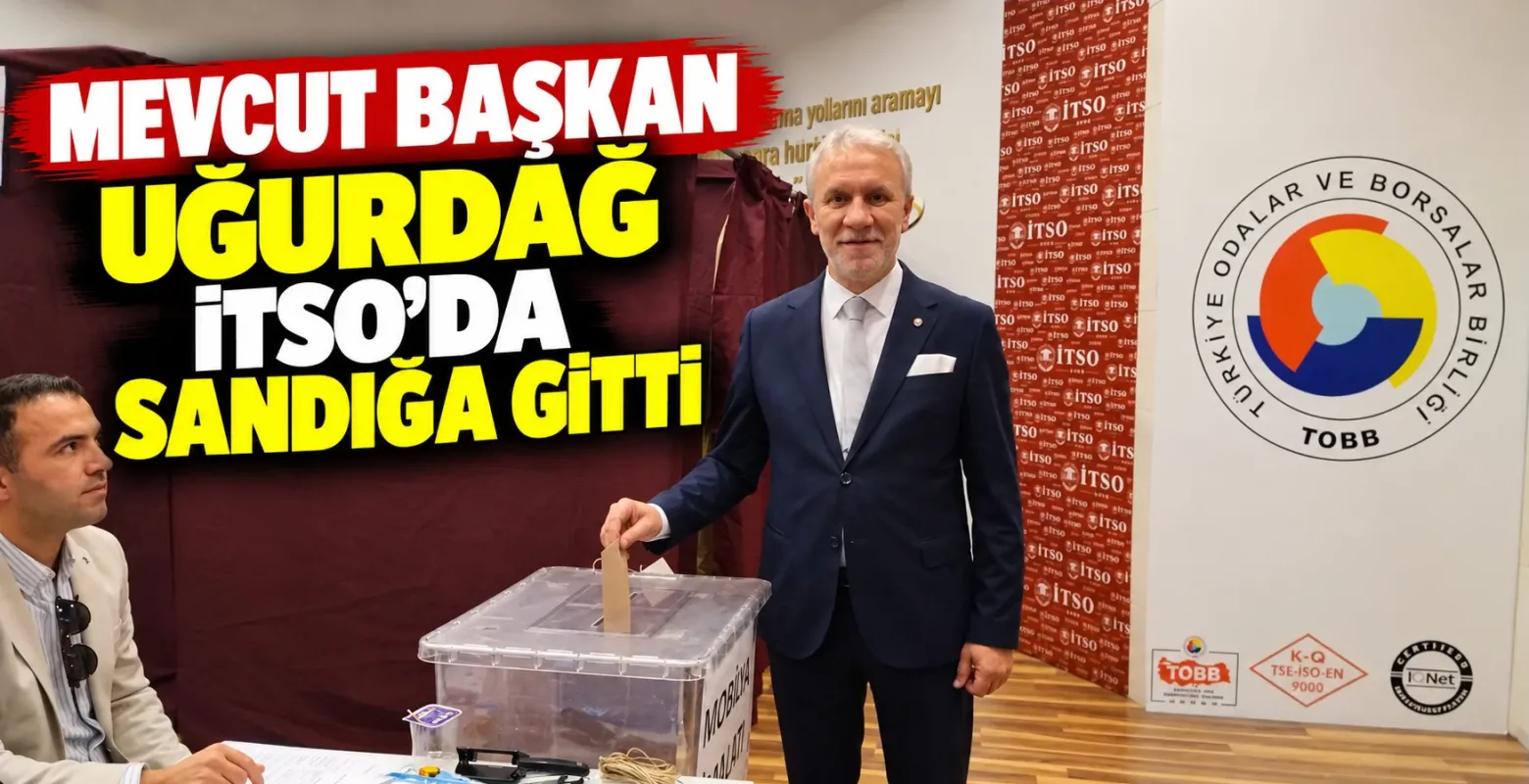Mevcut başkan Uğurdağ İTSO’da sandığa gitti