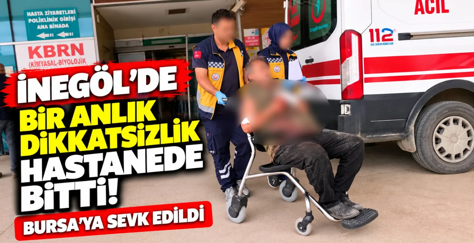 İnegöl’de bir anlık dikkatsizlik hastanede bitti! Bursa'ya sevk edildi
