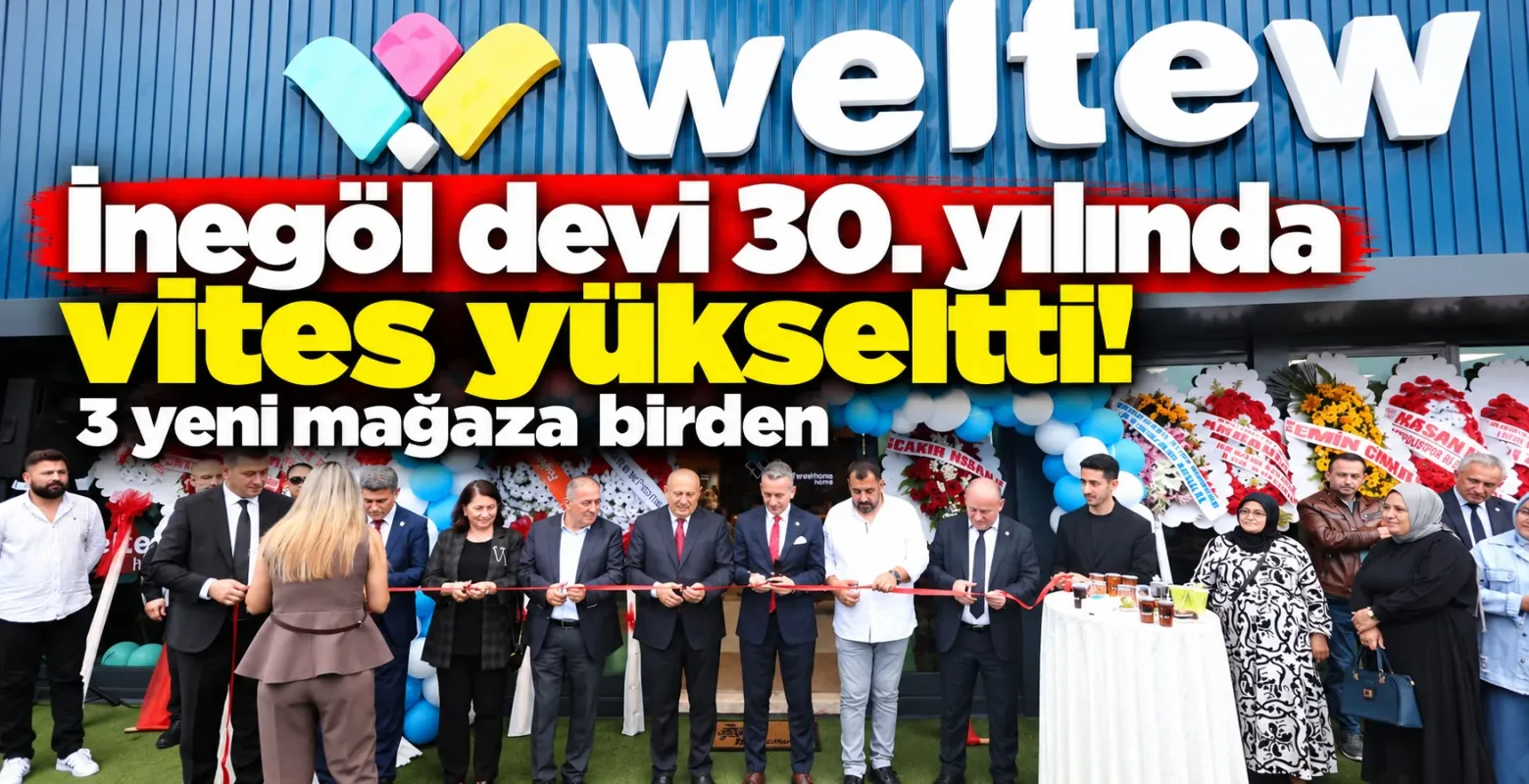 30. yılında Weltew Home'dan 3 yeni mağaza yatırımı