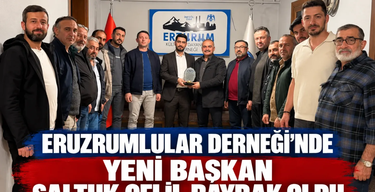 Eruzrumlular Derneği'nde yeni başkan Saltuk Celil Bayrak oldu