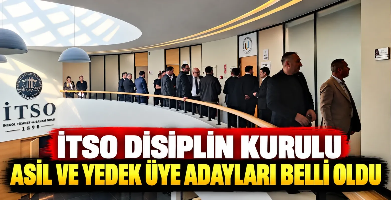 İTSO Disiplin Kurulu asil ve yedek üye adayları belli oldu