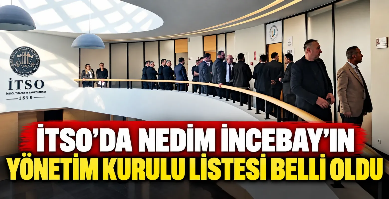 İTSO'da Nedim İncebay'ın yönetim kurulu listesi belli oldu
