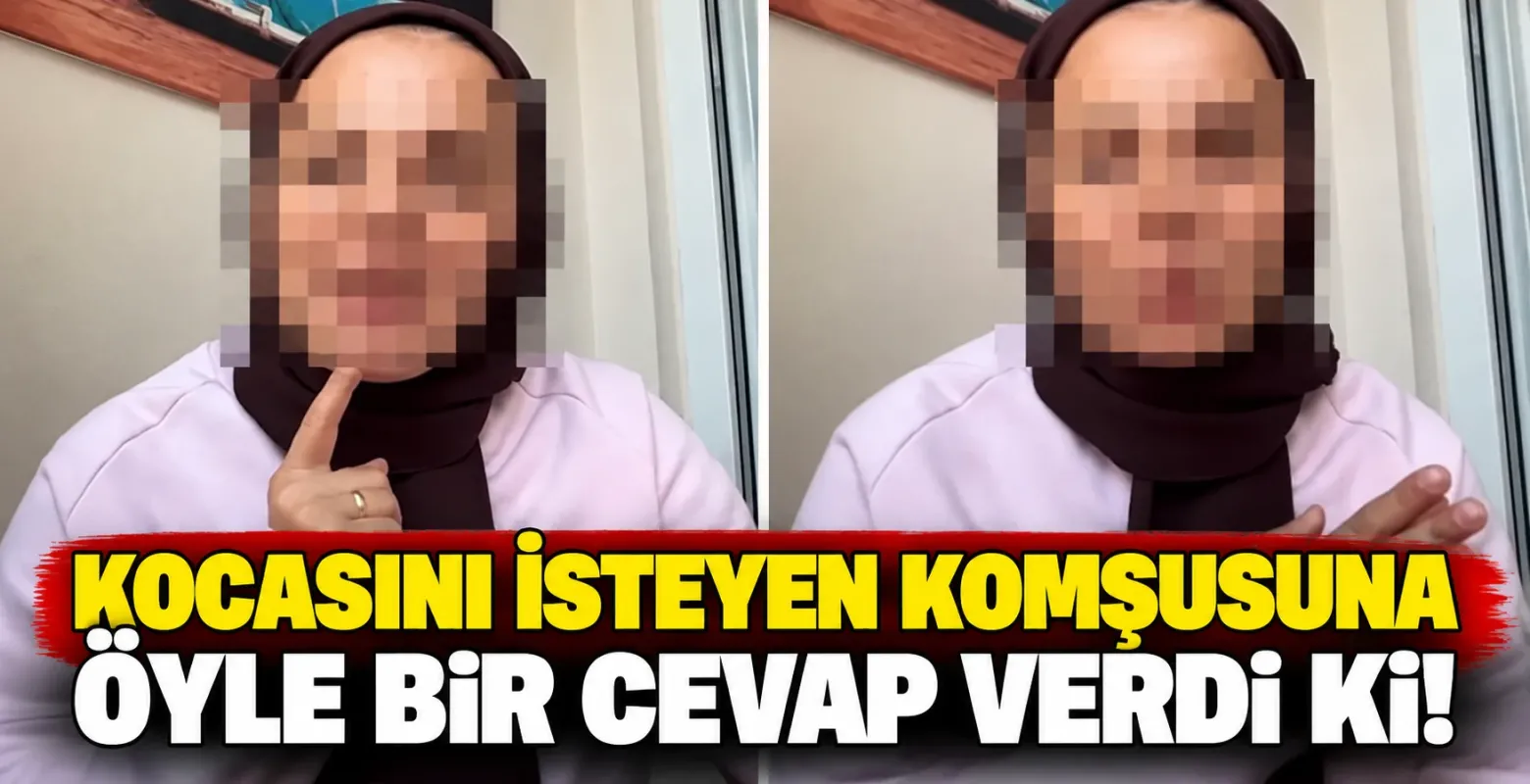 Kocasını isteyen komşusuna öyle bir cevap verdi ki!