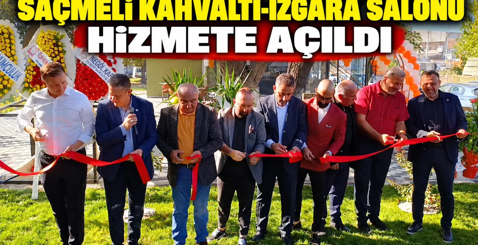 Saçmeli̇ Kahvaltı-Izgara salonu hizmete açıldı