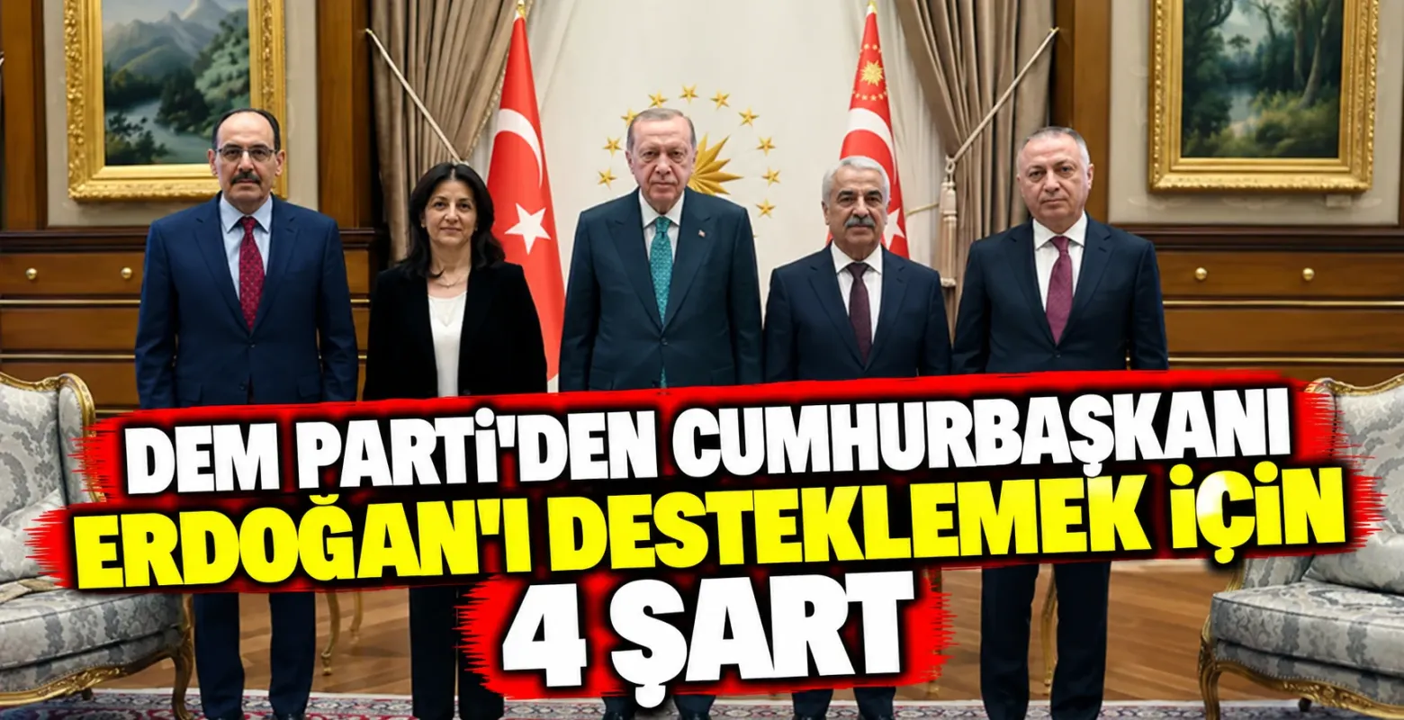 DEM Parti'den Cumhurbaşkanı Erdoğan'ı desteklemek için 4 şart