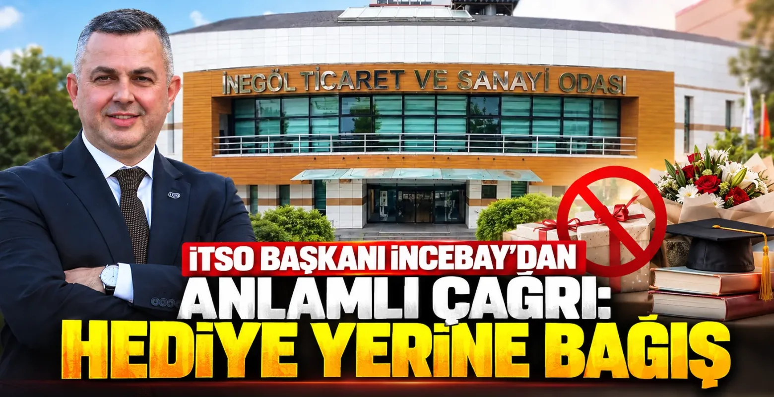 İTSO Başkanı İncebay'dan anlamlı çağrı: Hediye yerine bağış