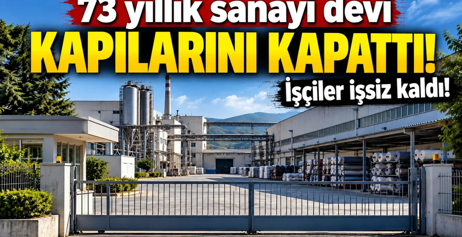 73 yıllık sanayi devi kapılarını kapattı! İşçiler işsiz kaldı