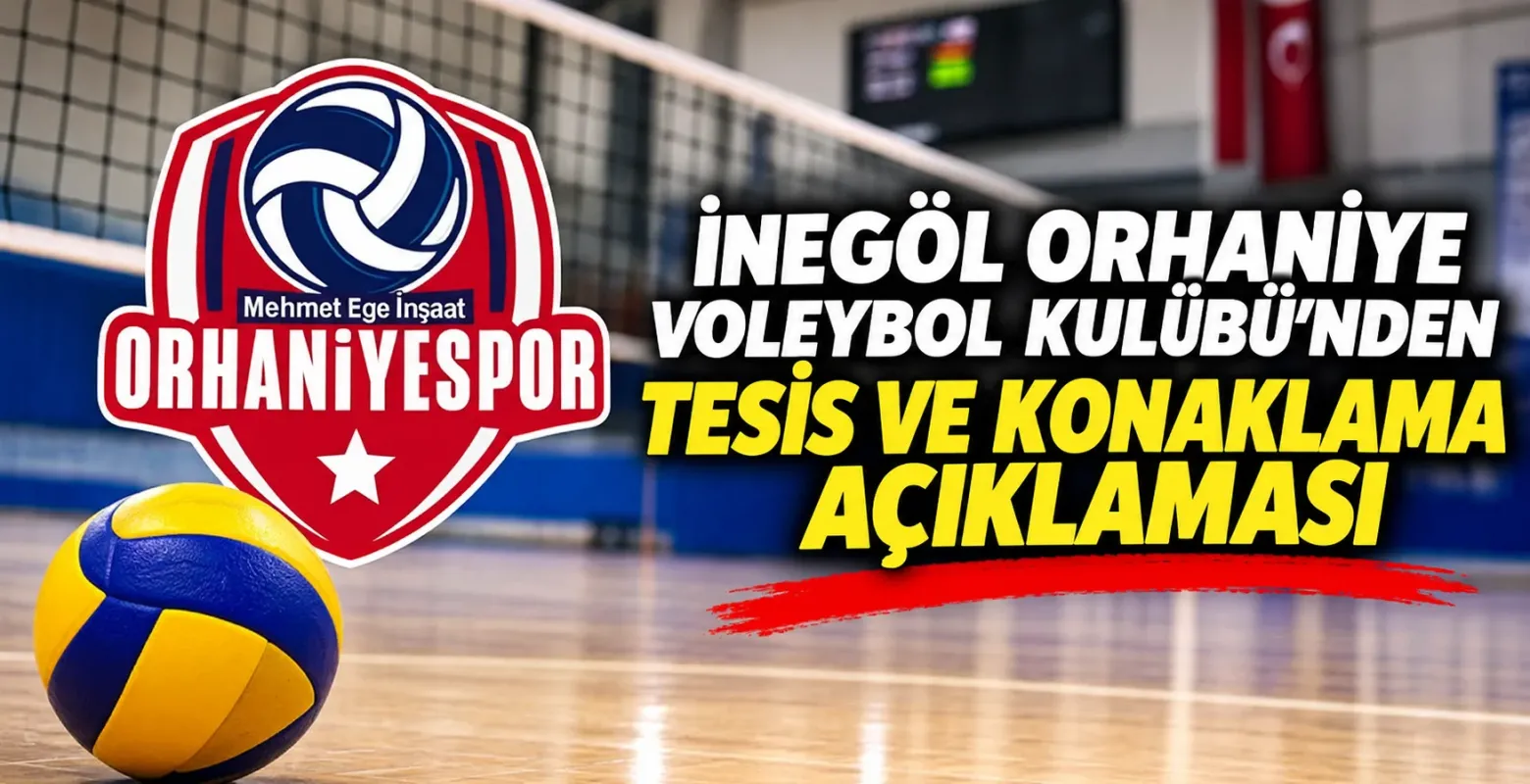 İnegöl Orhaniye Voleybol Kulübü'nden tesis ve konaklama açıklaması