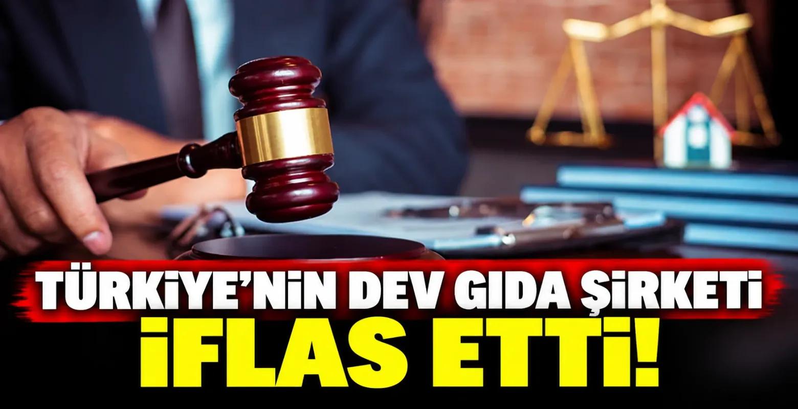 Türkiye'nin dev gıda şirketi iflas etti!