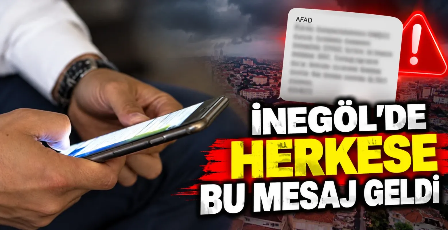 İnegöl'de AFAD uyarısı! Telefonlara kritik mesaj gitti