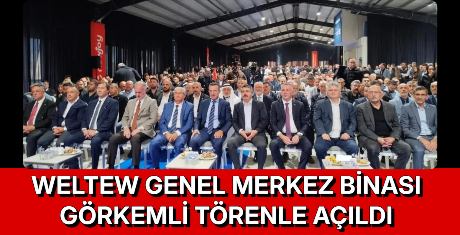 Weltew Genel Merkez Binası görkemli törenle açıldı