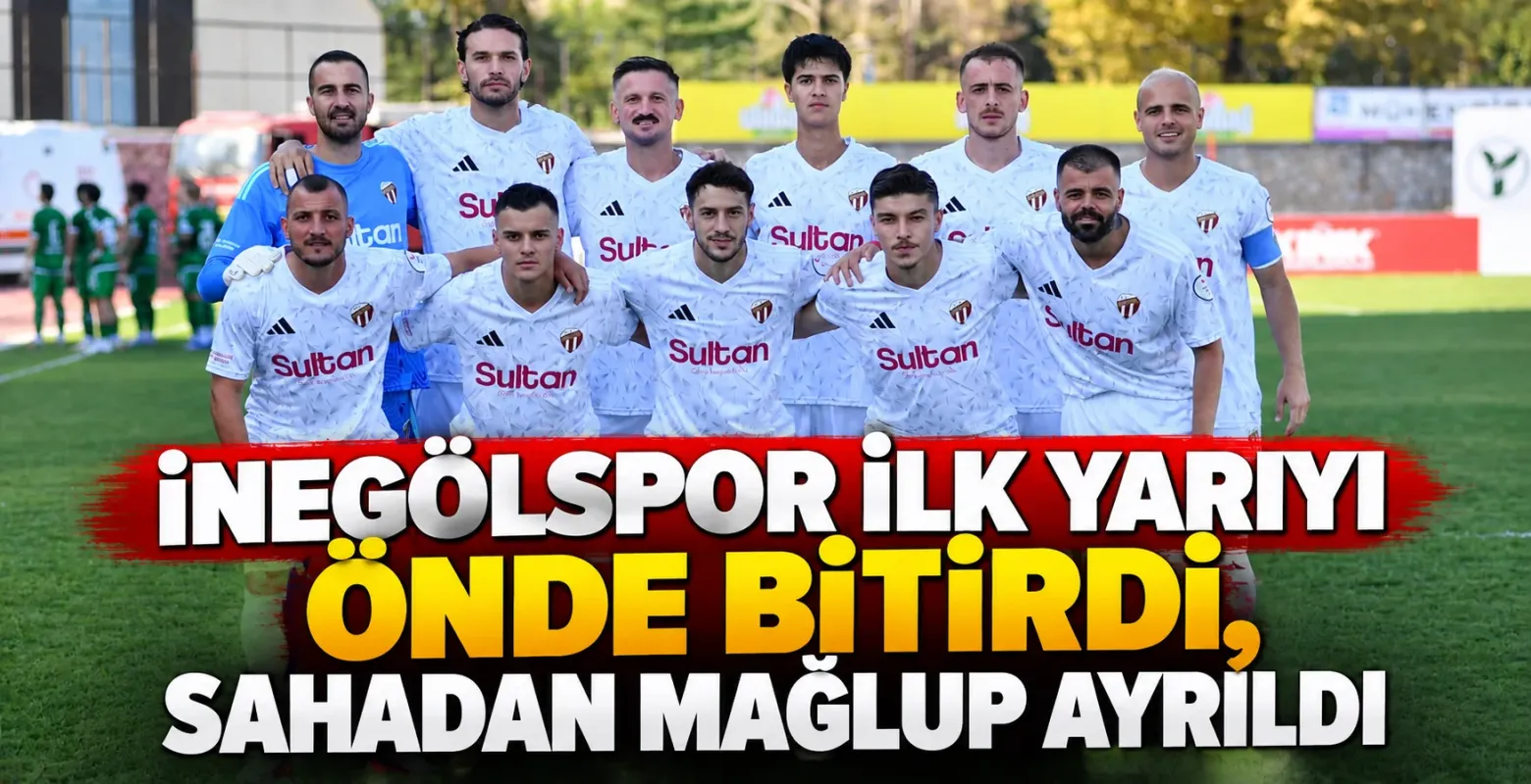İnegölspor İlk Yarıyı Önde Bitirdi, Sahadan Mağlup Ayrıldı