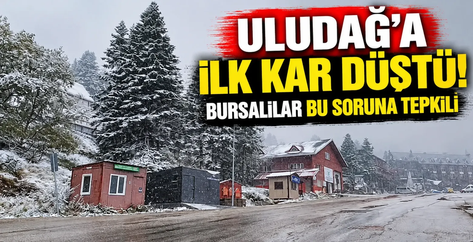 Uludağ'a İlk Kar Düştü! Bursalılar Bu Soruna Tepkili