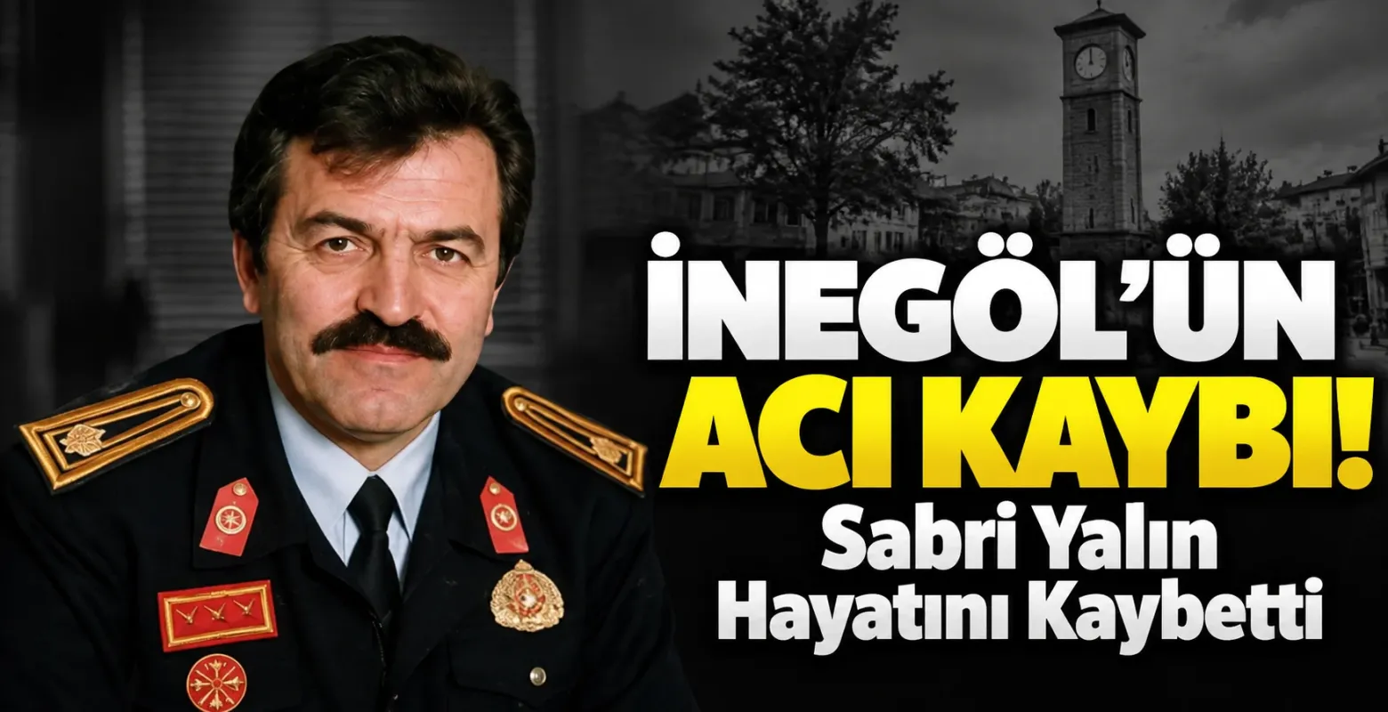 İnegöl'ün Acı Kaybı! Sabri Yalın Hayatını Kaybetti