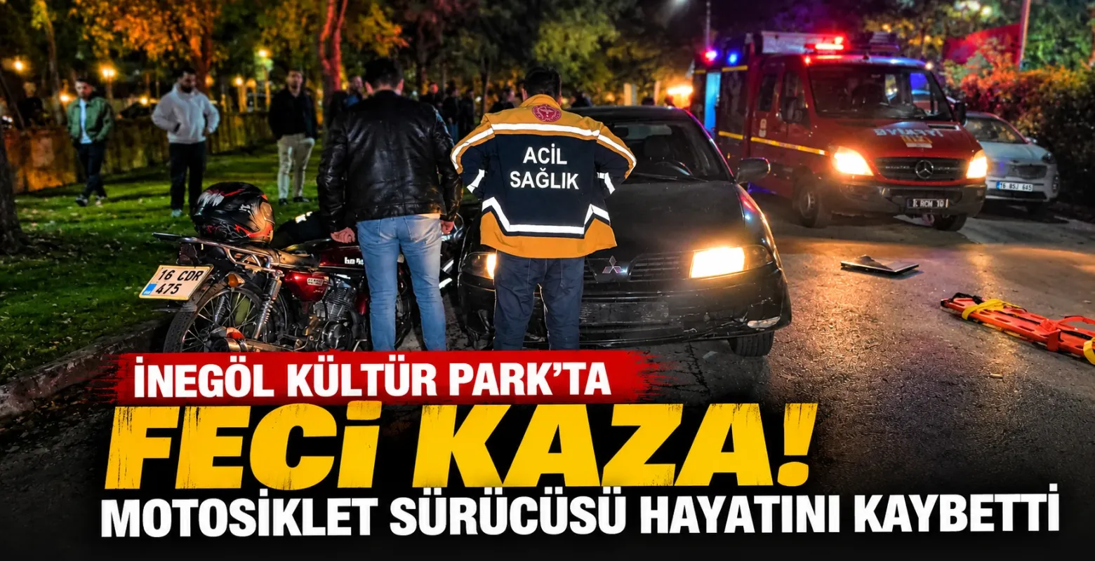 İnegöl Kültür Park’ta Feci Kaza! Motosiklet Sürücüsü Hayatını Kaybetti