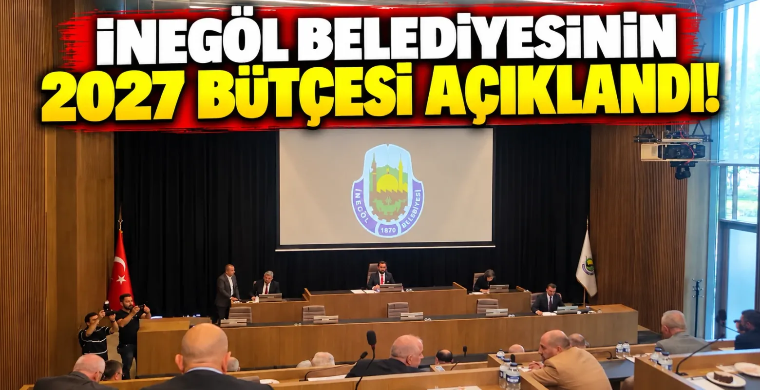 İnegöl Belediyesinin 2027 Bütçesi Belli Oldu