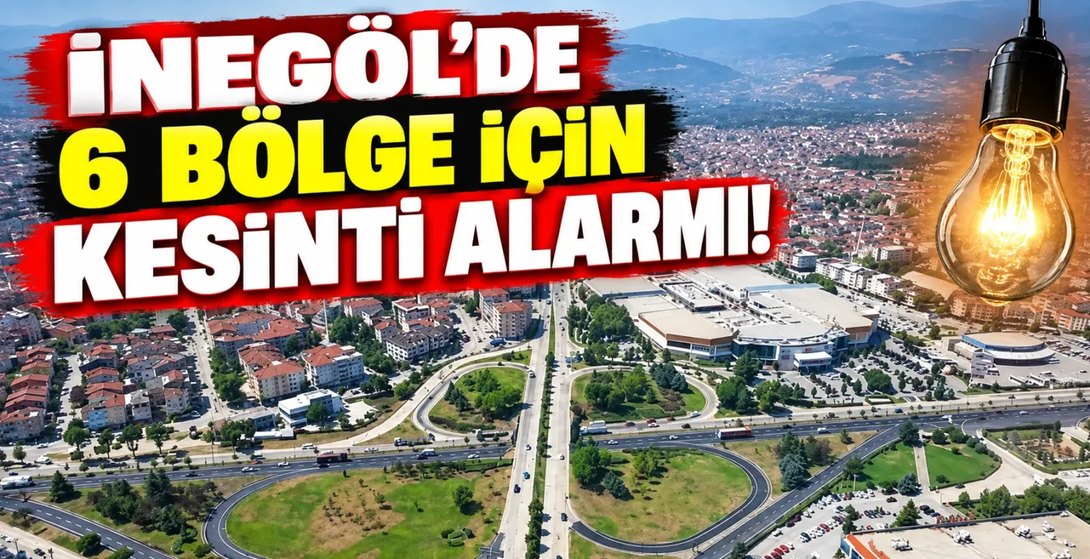 İnegöl'de 6 bölge için kesinti alarmı!