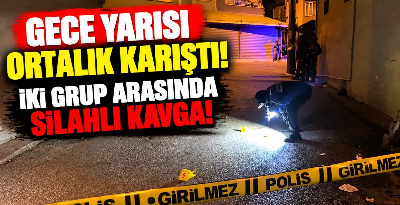 Gece yarısı ortalık karıştı! İki grup arasında silahlı kavga
