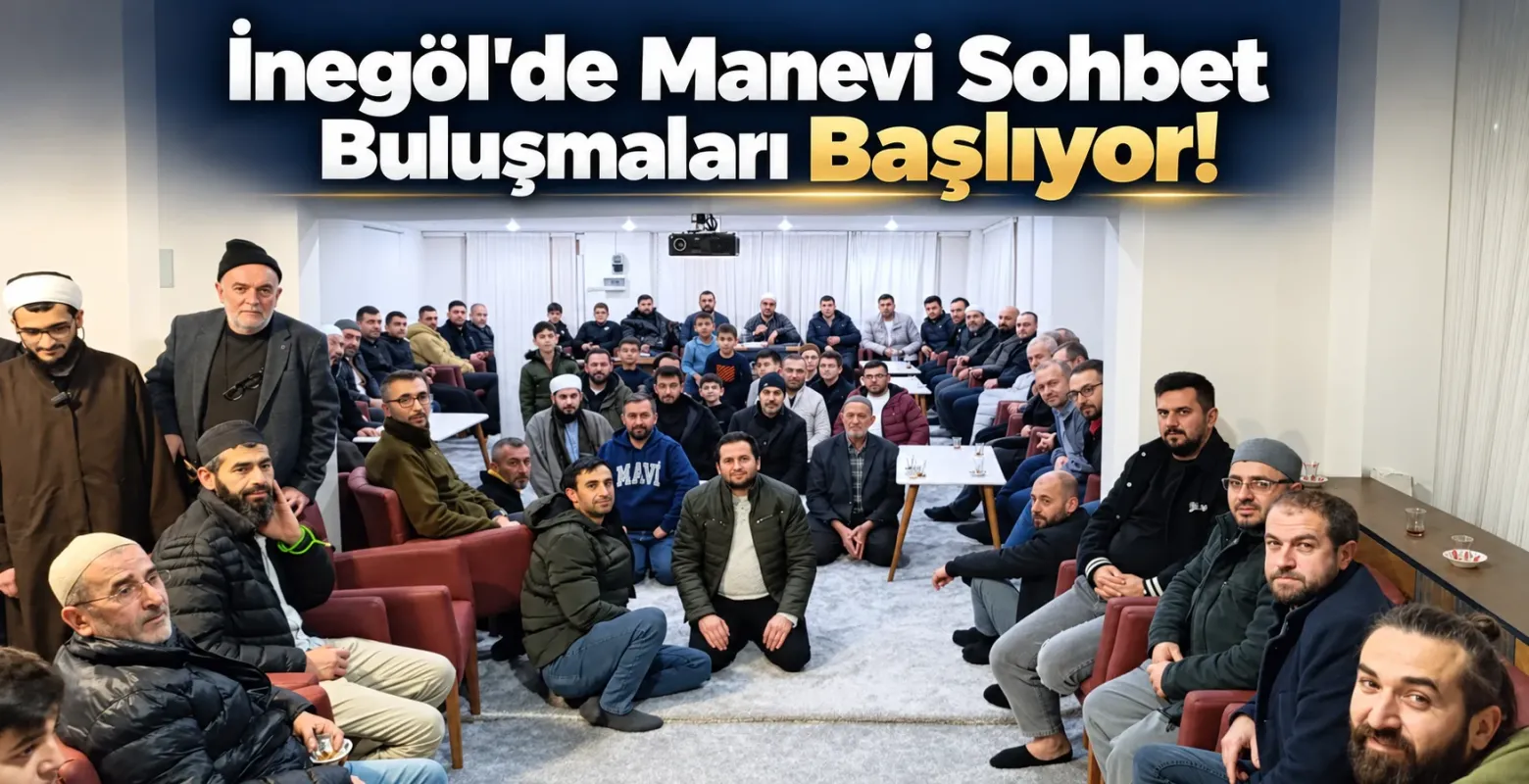İnegöl'de Manevi Sohbet Buluşmaları Başlıyor!